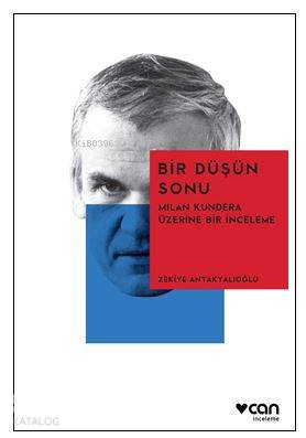 Bir Düşün Sonu / Milan Kundera Üzerine Bir İnceleme - Kitapiks.com