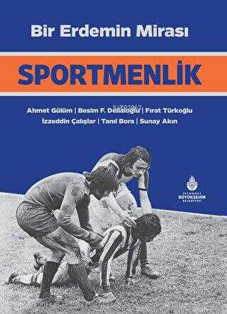 Bir Erdemin Mirası: Sportmenlik - Kitapiks.com