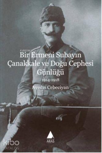 Bir Ermeni Subayın Çanakkale ve Doğu Cephesi Günlüğü - Kitapiks.com