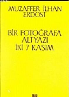 Bir Fotoğrafa Altyazı İki 7 Kasım