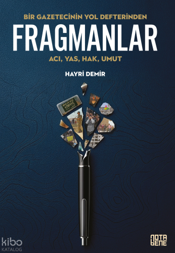Bir Gazetecinin Yol Defterinden Fragmanlar;Acı, Yas, Hak, Umut