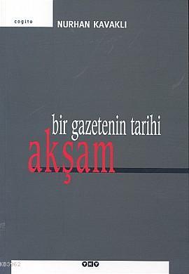 Bir Gazetenin Tarihi: Akşam - Kitapiks.com