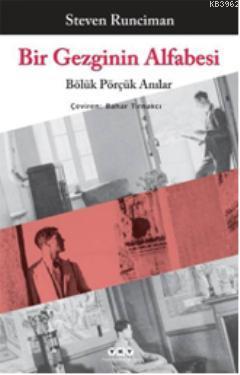 Bir Gezginin Alfabesi; Bölük Pörçük Anılar - Kitapiks.com