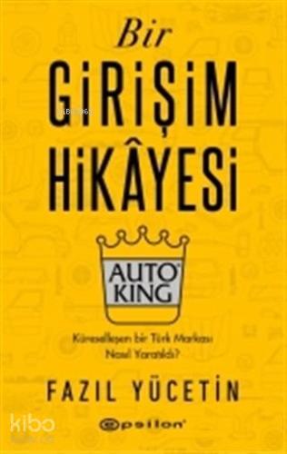 Bir Girişim Hikayesi - Auto King - Kitapiks.com