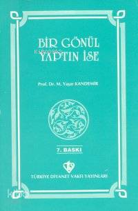 Bir Gönül Yaptın İse - Kitapiks.com