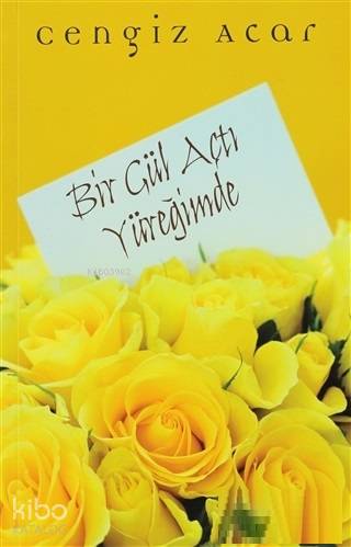 Bir Gül Açtı Yüreğimde