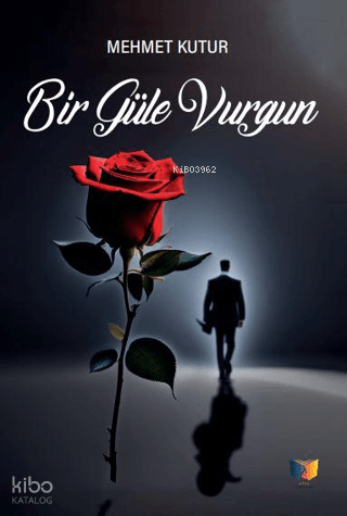 Bir Güle Vurgun