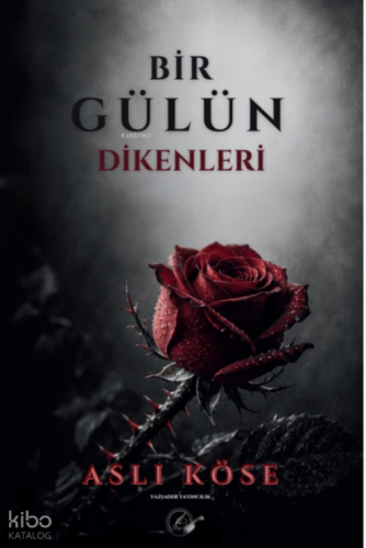 Bir Gülün Dikenleri