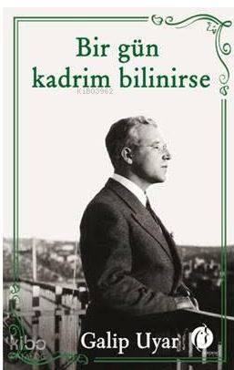 Bir Gün Kadrim Bilinirse - Kitapiks.com