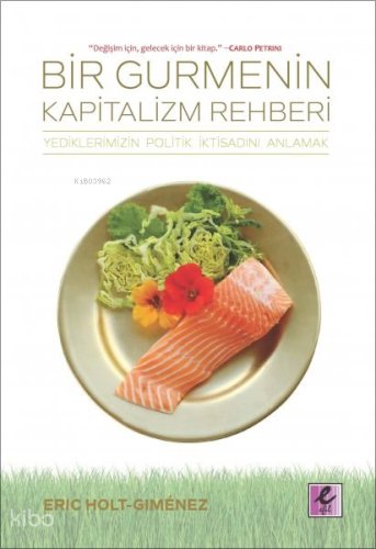 Bir Gurmenin Kapitalizm Rehberi; Yediklerimizin Politik İktisadını Anlamak