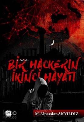 Bir Hackerın İkinci Hayatı - Kitapiks.com