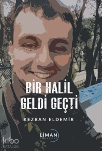 Bir Halil Geldi Geçti