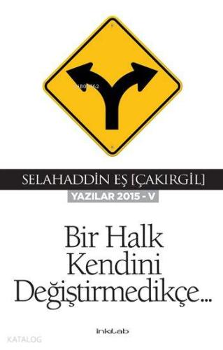 Bir Halk Kendini Değiştirmedikçe; Yazılar 2015-V
