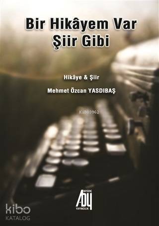 Bir Hikayem Var Şiir Gibi