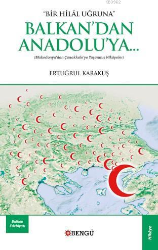 "Bir Hilal Uğruna" Balkan'dan Anadolu'ya...