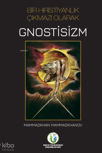 Bir Hıristiyanlık Çıkmazı Olarak Gnostisizm