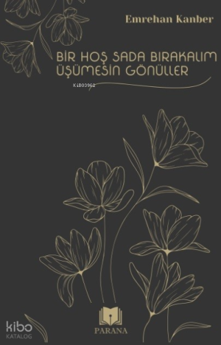 Bir Hoş Sada Bırakalım Üşümesin Gönüller