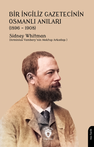 Bir İngiliz Gazetecinin Osmanlı Anıları (1896 – 1908) - Kitapiks.com