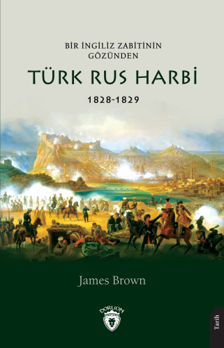 Bir İngiliz Zabitinin Gözünden Türk Rus Harbi 1828-1829 - Kitapiks.com