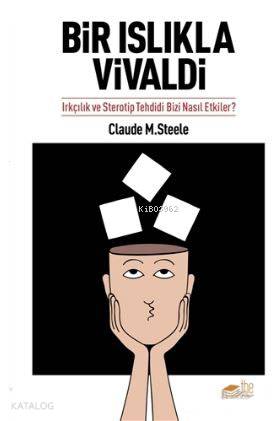 Bir Islıkla Vivaldi; Irkçılık ve Sterotip Tehdidi Bizi Nasıl Etkiler?
