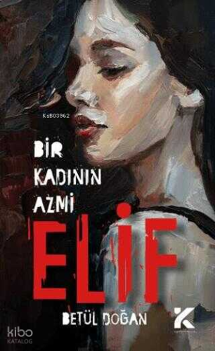 Bir Kadının Azmi Elif