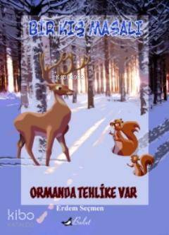 Bir Kış Masalı; Ormanda Tehlike Var