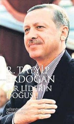 Bir Liderin Doğuşu (Tek Kitap); Recep Tayyip Erdoğan - Kitapiks.com