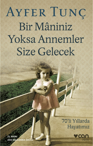 Bir Mâniniz Yoksa Annemler Size Gelecek; 2003 Balkanika Ödülü - Kitapi