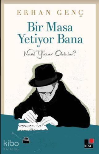 Bir Masa Yetiyor Bana; Nasıl Yazar Oldular?