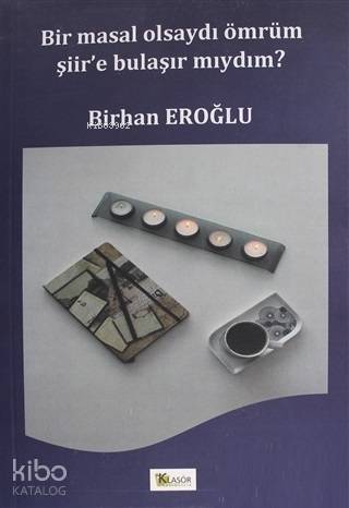 Bir Masal Olsaydı Ömrüm Şiir'e Bulaşır mıydım?