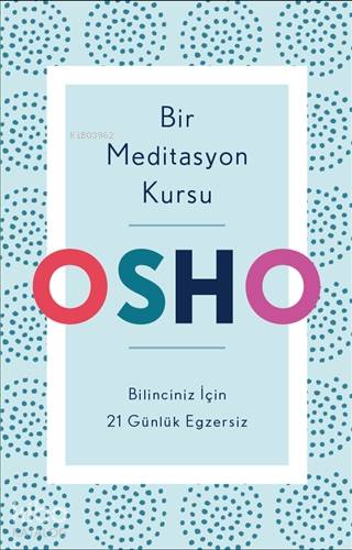 Bir Meditasyon Kursu; Bilinciniz İçin 21 Günlük Egzersiz