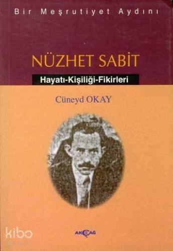 Bir Meşrutiyet Aydını Nüzhet Sabit - Kitapiks.com