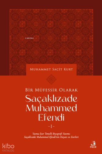 Bir Müfessir Olarak Saçaklızāde Muḥammed Efendi