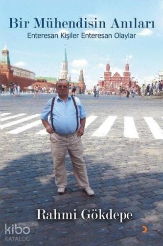 Bir Mühendisin Anıları Enteresan Kişiler Enteresan Olaylar