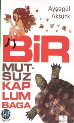 Bir Mutsuz Kaplumbağa