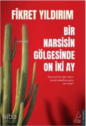Bir Narsisin Gölgesinde On İki Ay; Narsis Birine Âşık Olanın Kendi Kalabilme Şansı Var mıdır?