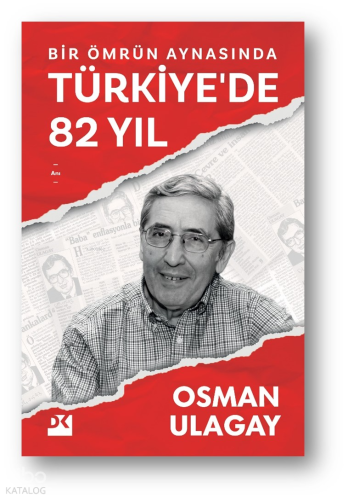Bir Ömrün Aynasında Türkiye'de 82 Yıl