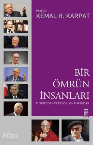 Bir Ömrün İnsanları; Türkiye'den ve Dünyadan Portreler