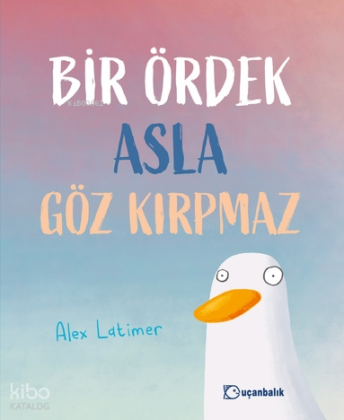 Bir Ördek Asla Göz Kırpmaz