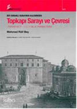 Bir Osmanlı Subayının Kaleminden| Topkapı Sarayı ve Çevresi - Kitapiks