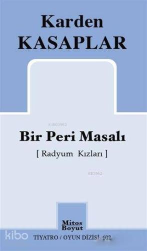 Bir Peri Masalı (Radyum Kızları) - Kitapiks.com