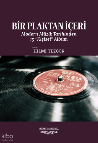 Bir Plaktan İçeri: Modern Müzik Tarihinden 15 “Kişisel” Albüm