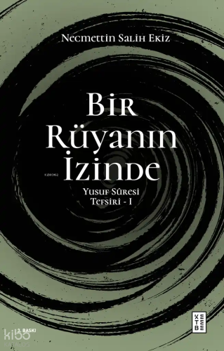 Bir Rüyanın İzinde;Yusuf Sûresi Tefsiri - I
