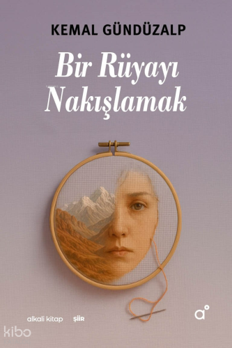 Bir Rüyayı Nakışlamak