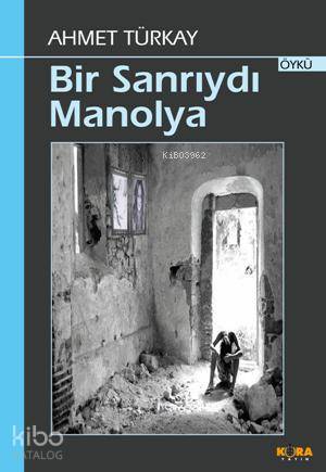 Bir Sanrıydı Manolya - Kitapiks.com