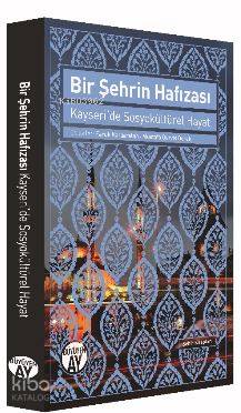 Bir Şehrin Hafız; Kayseride Sosyokültürel Hayat