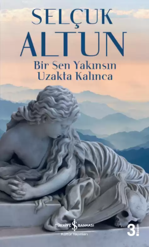 Bir Sen Yakınsın Uzakta Kalınca - Kitapiks.com