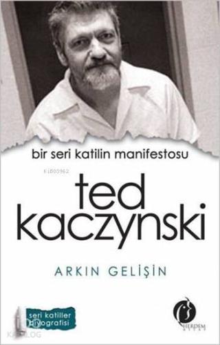 Bir Seri Katilin Manifestosu - Ted Kaczynski - Kitapiks.com