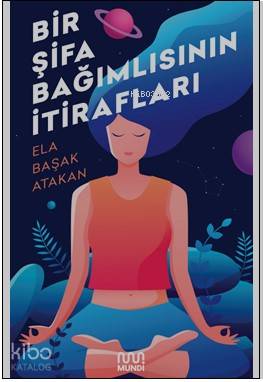 Bir Şifa Bağımlısının İtirafları