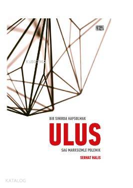 Bir Sınırda Hapsolmak - Ulus; Sağ Marksizmle Polemik - Kitapiks.com